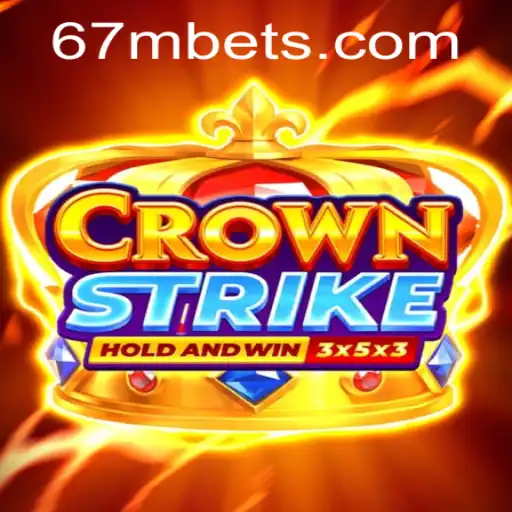 CrownStrike: A Comprehensive Guide to the Exciting Online Game Linked with 67M.com